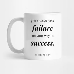 you always pass failure on your way to success Mug